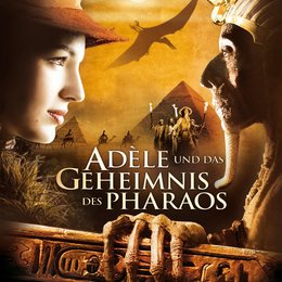 Adèle und das Geheimnis des Pharaos Poster