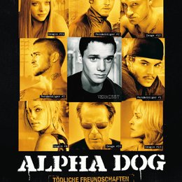 Alpha Dog - Tödliche Freundschaften / Alpha Dog - Tödliche Freundschaft / Alpha Dog Poster