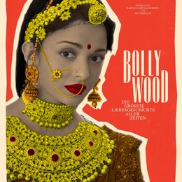 Bollywood - Die größte Liebesgeschichte aller Zeiten Poster
