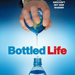 Bottled Life - Das Geschäft mit dem Wasser / Bottled Life - Nestlés Geschäfte mit dem Wasser Poster