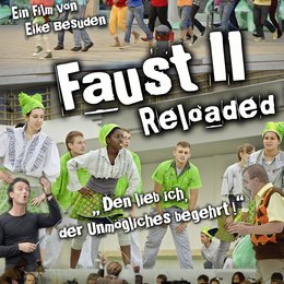 Faust II reloaded - "Den lieb ich, der Unmögliches begehrt!" Poster