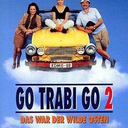 Go, Trabi, Go 2 - Das war der wilde Osten Poster
