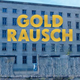 Goldrausch - Die Geschichte der Treuhand Poster