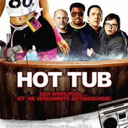 Hot Tub - Der Whirlpool... ist 'ne verdammte Zeitmaschine! / Hot Tub - Der Whirlpool... ist ne verdammte Zeitmaschine! Poster