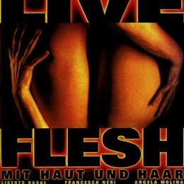 Live Flesh - Mit Haut und Haar Poster