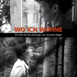 Wo ich wohne - Ein Film für Ilse Aichinger Poster