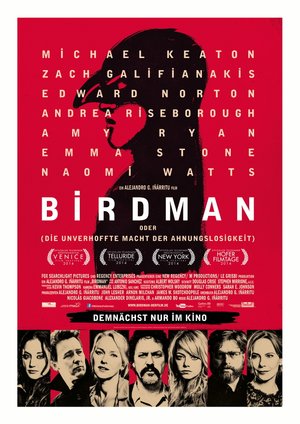 Birdman, oder (die unverhoffte Macht der Ahnungslosigkeit) Birdman, oder (die unverhoffte Macht der Ahnungslosigkeit)