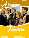 Alle meine Töchter - Staffel 01, Folgen 05-08 Poster