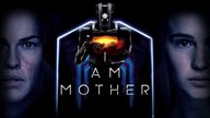 „I am Mother“-Ende: Das hat der Schluss zu bedeuten
