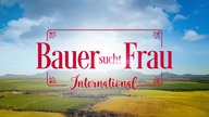 "Bauer sucht Frau: International": Die neuen einsamen Herzen stellen sich schon diese Woche vor