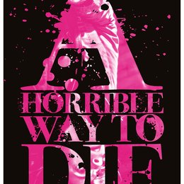 Horrible Way to Die - Liebe tut weh, A Poster