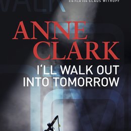 Anne Clark - I'll Walk Out Into Tomorrow Poster