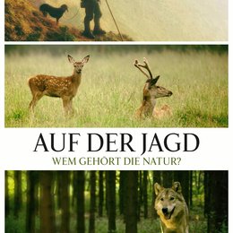 Auf der Jagd - Wem gehört die Natur? Poster