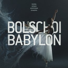Bolschoi Babylon / Bolshoi Babylon Poster