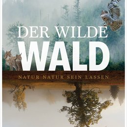 wilde Wald - Natur Natur sein lassen, Der / wilde Wald, Der Poster