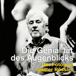 Genialität des Augenblicks - Der Fotograf Günter Rössler, Die Poster