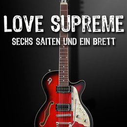 Love Supreme - Sechs Saiten und ein Brett Poster