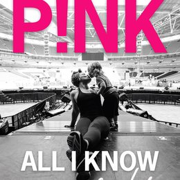P!nk: All I Know So Far Poster