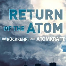 Return of the Atom - Die Rückkehr der Atomkraft Poster