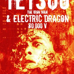 Tetsuo - The Iron Man & Electric Dragon 80.000 V Poster