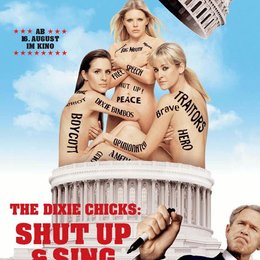 Dixie Chicks: Shut Up & Sing, The / Dixie Chicks - An Evening With the Dixie Chicks / The Dixie Chicks: Shut Up and Sing Poster
