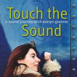 Touch the Sound - A Sound Journey with Evelyn Glennie Poster
