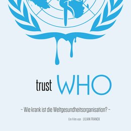 TrustWho - Wie krank ist die Weltgesundheitsorganisation? Poster