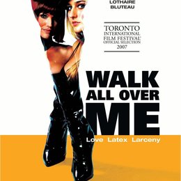 Walk All Over Me - Liebe, Latex, Lösegeld Poster