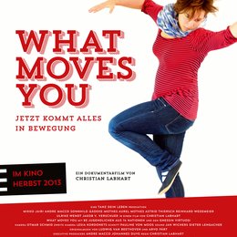 What Moves You - Jetzt kommt alles in Bewegung Poster