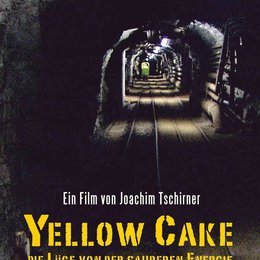 Yellow Cake - Die Lüge von der sauberen Energie Poster