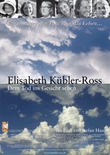 Elisabeth Kübler-Ross - Dem Tod ins Gesicht sehen