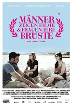 Männer zeigen Filme & Frauen ihre Brüste