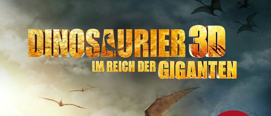 Dinosaurier 3D Im Reich der Giganten · Film 2013