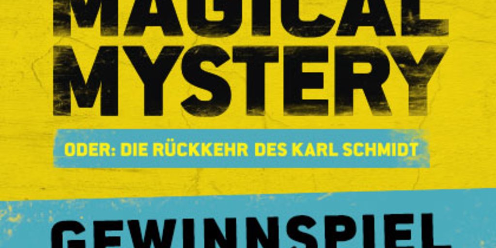 Magical Mystery Oder: Die Rückkehr Des Karl Schmidt
