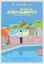 Poster Wo bist Du, João Gilberto?