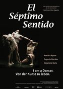 El Séptimo Sentido - I Am a Dancer. Von der Kunst zu leben