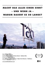 Poster Macht das alles einen Sinn? Und wenn ja - warum dauert es so lange?