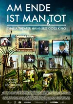 Poster Am Ende ist man tot - Thalia Theater Hamburg Goes Kino