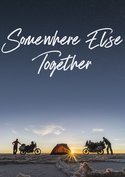 Somewhere Else Together