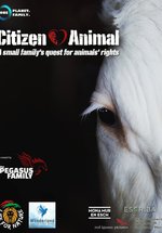 Poster Citizen Animal - A Small Family's Quest for Animal Rights