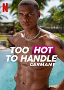 Too Hot To Handle: Germany