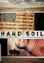 Poster Hard Soil: The Muddy Roots Of American Music