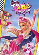 Barbie in: Die Super-Prinzessin